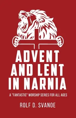 L'Avent et le Carême à Narnia - Advent and Lent in Narnia