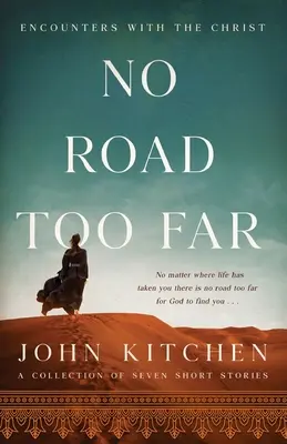 Aucun chemin n'est trop long : Rencontres avec le Christ - No Road Too Far: Encounters with the Christ