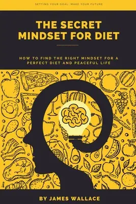 L'état d'esprit secret de la diététique - The Secret Mindset for Diet