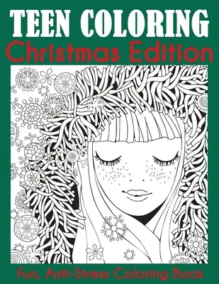 Teen Coloring Christmas Edition : Livre de coloriage amusant et anti-stress - Teen Coloring Christmas Edition: Fun, Anti-Stress Coloring Book