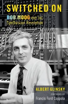 Enclenché : Bob Moog et la révolution des synthétiseurs - Switched on: Bob Moog and the Synthesizer Revolution