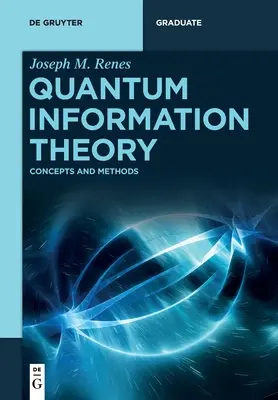 Théorie de l'information quantique : Concepts et méthodes - Quantum Information Theory: Concepts and Methods