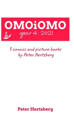 OMOiOMO Année 4 : la collection des bandes dessinées et des livres d'images réalisés par Peter Hertzberg en 2021 - OMOiOMO Year 4: the collection of the comics and picture books made by Peter Hertzberg in 2021