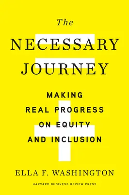 Le voyage nécessaire : Faire de réels progrès en matière d'équité et d'inclusion - The Necessary Journey: Making Real Progress on Equity and Inclusion