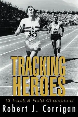 Tracking Heroes : 13 champions d'athlétisme - Tracking Heroes: 13 Track & Field Champions