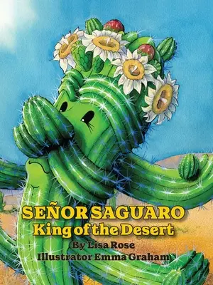 Senor Saguaro : Roi du désert - Senor Saguaro: King of the Desert