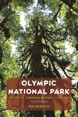 Le parc national olympique : Une histoire naturelle - Olympic National Park: A Natural History