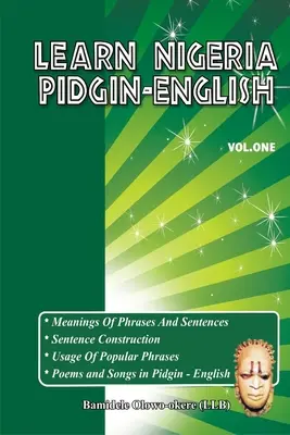 Apprendre l'anglais pidgin du Nigeria (Vol. One) - Learn Nigeria Pidgin-English (Vol. One)