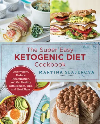 Easy Keto Cooking : Perdre du poids, réduire l'inflammation et être en bonne santé grâce à des recettes, des conseils et des plans de repas. - Easy Keto Cooking: Lose Weight, Reduce Inflammation, and Get Healthy with Recipes, Tips, and Meal Plans