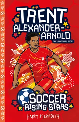 Étoiles montantes du football : Trent Alexander-Arnold - Soccer Rising Stars: Trent Alexander-Arnold