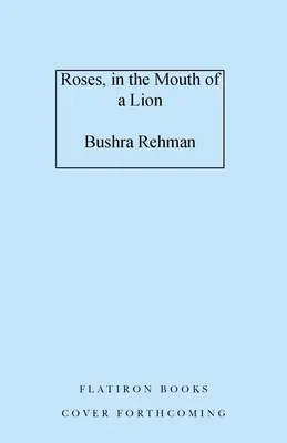 Des roses dans la gueule d'un lion - Roses, in the Mouth of a Lion