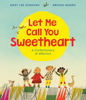 Laissez-moi vous appeler mon cœur : Une confiserie d'affection - Let Me Call You Sweetheart: A Confectionery of Affection