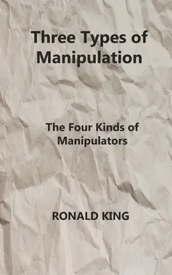 Trois types de manipulation : Les quatre types de manipulateurs - Three Types of Manipulation: The Four Kinds of Manipulators