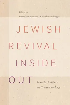 Le renouveau juif à l'extérieur : Refaire sa judéité à l'ère transnationale - Jewish Revival Inside Out: Remaking Jewishness in a Transnational Age