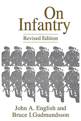 Sur l'infanterie : Édition révisée (REV) - On Infantry: Revised Edition (REV)