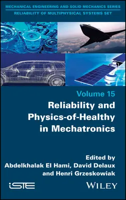 Fiabilité et santé physique en mécatronique - Reliability and Physics-Of-Healthy in Mechatronics
