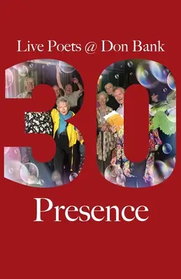 Présence : Les 30 ans de Live Poets à Don Bank - Presence: Live Poets' 30 Years at Don Bank