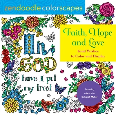 Zendoodle Colorscapes : La foi, l'espoir et l'amour : Des bénédictions colorées à colorier et à afficher - Zendoodle Colorscapes: Faith, Hope, and Love: Colorful Blessings to Color and Display