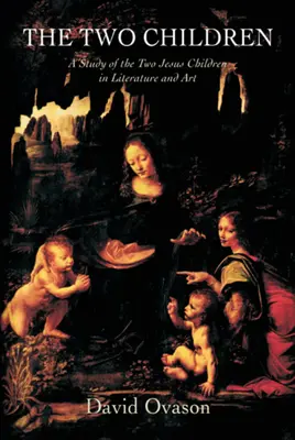 Les deux enfants : Une étude des deux enfants Jésus dans la littérature et l'art - The Two Children: A Study of the Two Jesus Children in Literature and Art