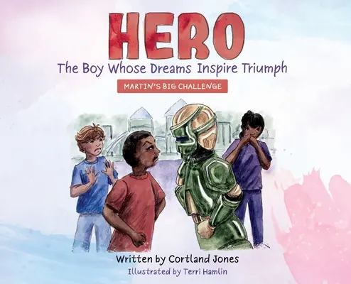 Héros Le garçon dont les rêves inspirent le triomphe : Le grand défi de Martin - Hero The Boy Whose Dreams Inspire Triumph: Martin's Big Challenge
