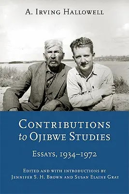 Contributions aux études ojibwées : Essais, 1934-1972 - Contributions to Ojibwe Studies: Essays, 1934-1972