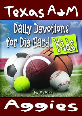 Devoirs quotidiens pour les fans invétérés Texas A&M Aggies - Daily Devotions for Die-Hard Kids Texas A&M Aggies