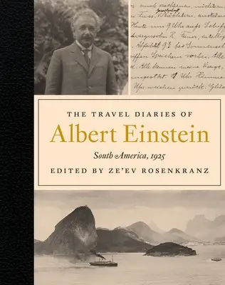 Le journal de voyage d'Albert Einstein : Amérique du Sud, 1925 - The Travel Diaries of Albert Einstein: South America, 1925