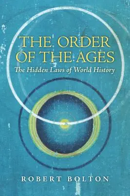 L'ordre des âges : Les lois cachées de l'histoire mondiale - The Order of the Ages: The Hidden Laws of World History