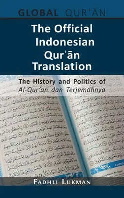 La traduction officielle du Qurʾān en indonésien : L'histoire et la politique d'Al-Qur'an dan Terjemahnya - The Official Indonesian Qurʾān Translation: The History and Politics of Al-Qur'an dan Terjemahnya
