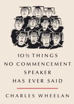 10 1/2 choses qu'aucun orateur de la cérémonie de remise des diplômes n'a jamais dites - 10 1/2 Things No Commencement Speaker Has Ever Said