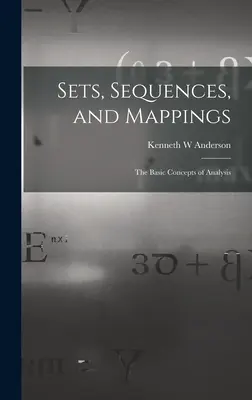 Ensembles, séquences et correspondances : les concepts de base de l'analyse - Sets, Sequences, and Mappings: the Basic Concepts of Analysis