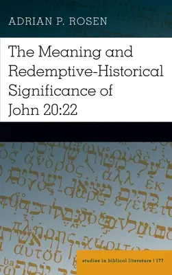 Le sens et la signification historique et rédemptrice de Jean 20:22 - The Meaning and Redemptive-Historical Significance of John 20:22