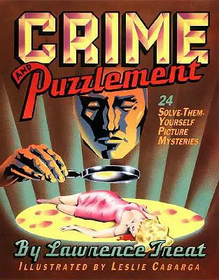 Crime et énigme : 24 mystères à résoudre soi-même - Crime and Puzzlement: 24 Solve-Them-Yourself Mysteries