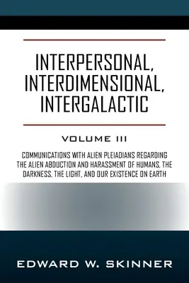 Interpersonnel, Interdimensionnel, Intergalactique : Volume 3 - Interpersonal, Interdimensional, Intergalactic: Volume 3