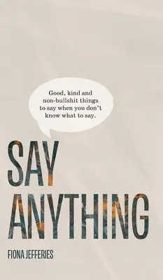 Le livre sur le suicide : pour les personnes en deuil après un accident de voiture. - Say Anything: Good, kind and non-bullshit things to say when you don't know what to say.