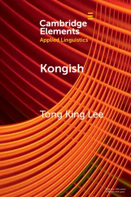Kongish : Translanguaging and the Commodification of an Urban Dialect (traduction et commercialisation d'un dialecte urbain) - Kongish: Translanguaging and the Commodification of an Urban Dialect