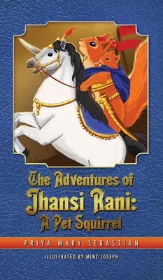 Les aventures de Jhansi Rani : Un écureuil de compagnie - The Adventures Of Jhansi Rani: A Pet Squirrel