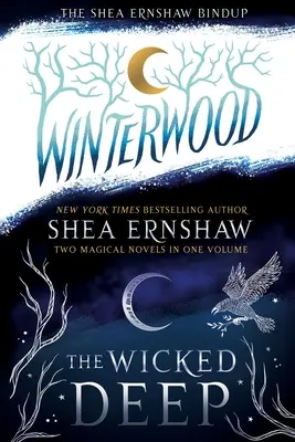 L'association Shea Ernshaw : Les profondeurs maléfiques ; Winterwood - The Shea Ernshaw Bindup: The Wicked Deep; Winterwood