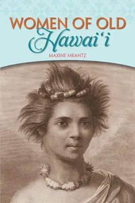 Femmes de l'ancien Hawaï - Women of Old Hawaii