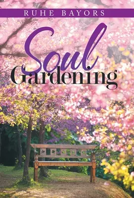 Le jardinage de l'âme - Soul Gardening