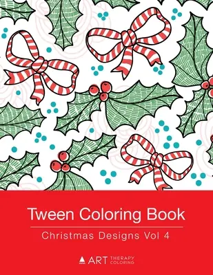 Livre de coloriage Tween : Christmas Designs Vol 4 : Livre de coloriage pour adolescents, jeunes adultes, garçons, filles, 9-12 ans, 13-16 ans, Cute Arts & Craft - Tween Coloring Book: Christmas Designs Vol 4: Colouring Book for Teenagers, Young Adults, Boys, Girls, Ages 9-12, 13-16, Cute Arts & Craft