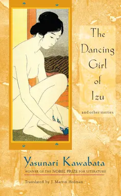 La danseuse d'Izu : Et autres histoires - The Dancing Girl of Izu: And Other Stories