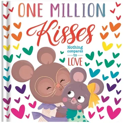 Un million de bisous : Livre de bord matelassé - One Million Kisses: Padded Board Book