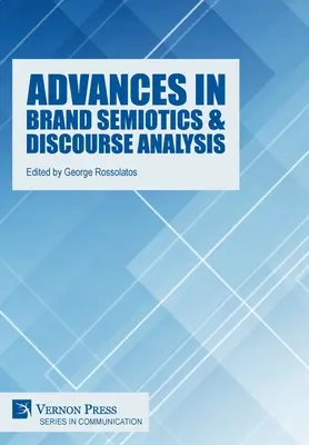 Avancées dans la sémiotique des marques et l'analyse du discours - Advances in Brand Semiotics & Discourse Analysis