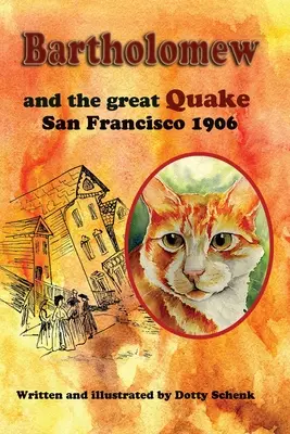 Bartholomé et le grand tremblement de terre : San Francisco 1906 - Bartholomew and the Great Quake: San Francisco 1906