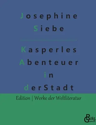 Les aventures de Kasperle dans la ville - Kasperles Abenteuer in der Stadt