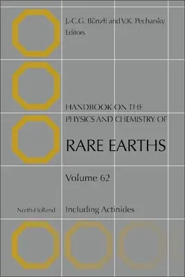 Manuel sur la physique et la chimie des terres rares : y compris les actinides Volume 62 - Handbook on the Physics and Chemistry of Rare Earths: Including Actinides Volume 62