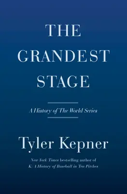 La plus grande scène : Une histoire de la Série mondiale - The Grandest Stage: A History of the World Series