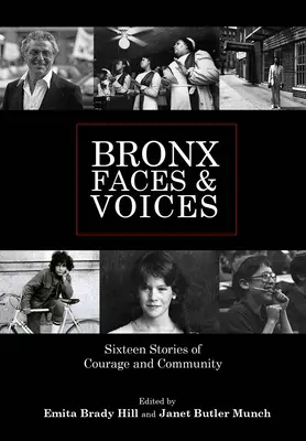 Bronx Faces and Voices : Seize histoires de courage et de communauté - Bronx Faces and Voices: Sixteen Stories of Courage and Community