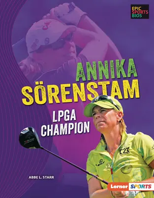 Annika Srenstam : Championne LPGA - Annika Srenstam: LPGA Champion